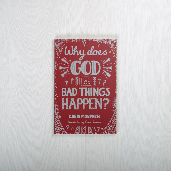 Why Does God Let Bad Things Happen?