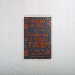 How Do We Know That Christianity Is Really True?