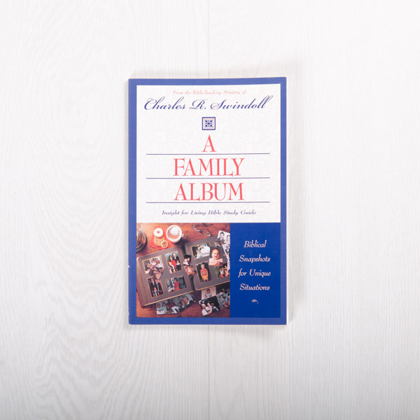 A Family Album: Biblical Snapshots for Unique Situations, study guide