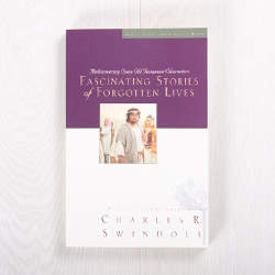 Fascinating Stories of Forgotten Lives: Rediscovering Some Old Testament Characters, paperback by Charles R. Swindoll