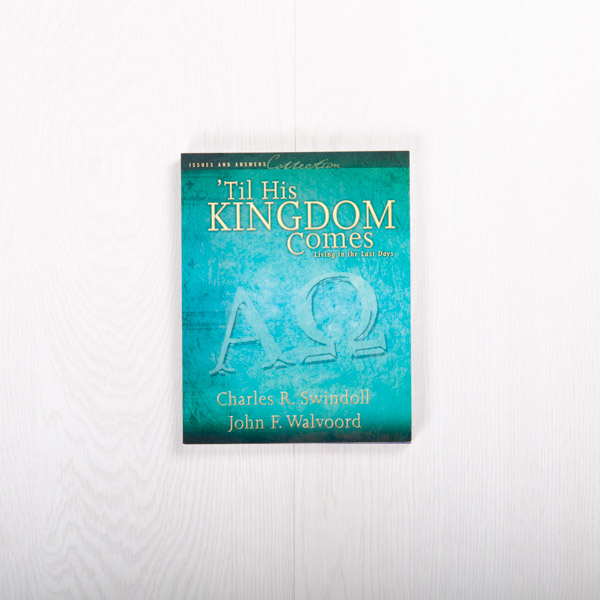 'Til His Kingdom Comes: Living in the Last Days, paperback by Charles R. Swindoll & John F. Walvoord