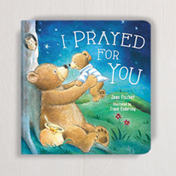 I Prayed for You