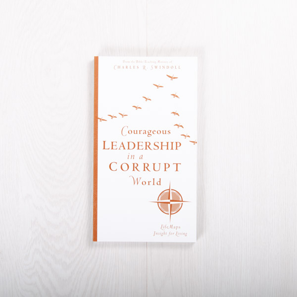 Courageous Leadership in a Corrupt World, paperback by Insight for Living