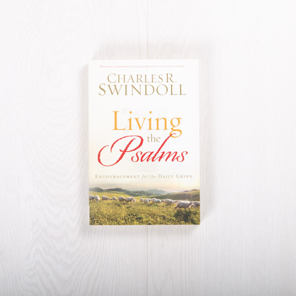 Living the Psalms: Encouragement for the Daily Grind, paperback by Charles R. Swindoll
