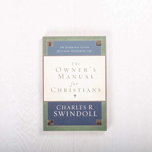 The Owner's Manual for Christians, paperback by Charles R. Swindoll