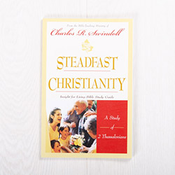Steadfast Christianity: A Study of 2 Thessalonians, study guide