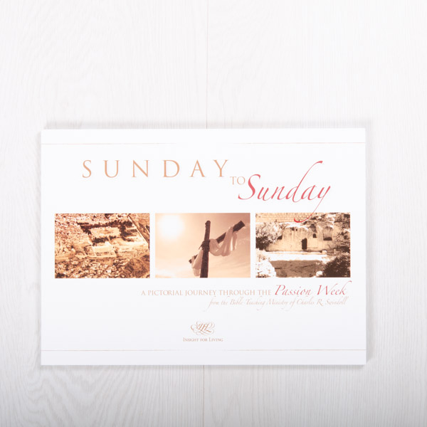 Sunday to Sunday: A Pictorial Journey Through the Passion Week, softcover devotional by Insight for Living