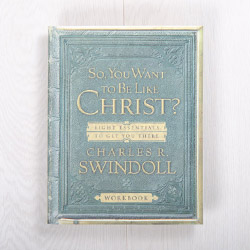 So, You Want to Be Like Christ? workbook