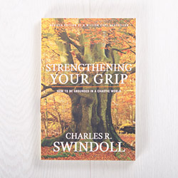 Strengthening Your Grip: How to Be Grounded in a Chaotic World, paperback by Charles R. Swindoll