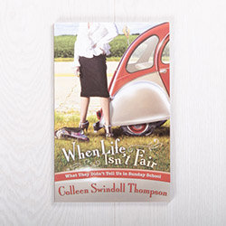 When Life Isn’t Fair: What They Didn’t Tell Us in Sunday School, paperback by Colleen Swindoll Thompson